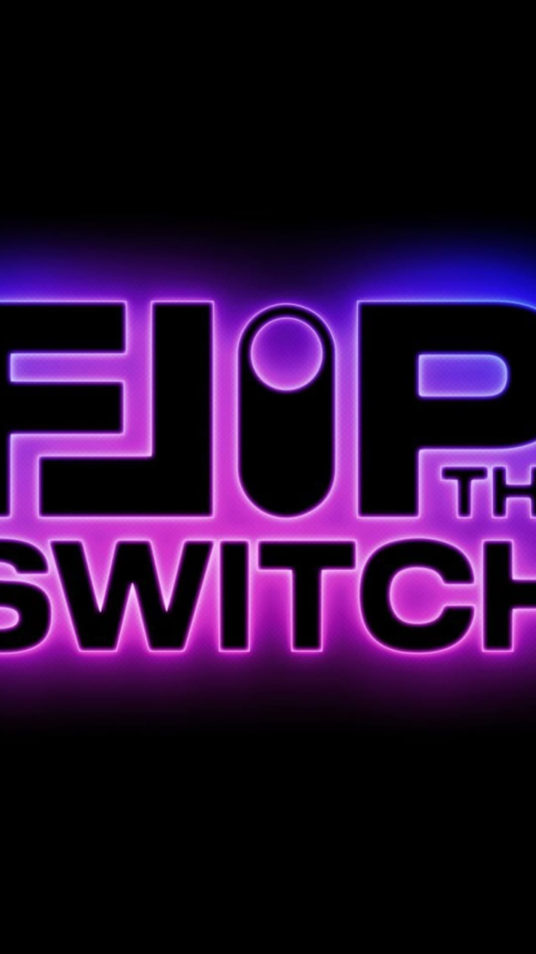 Flip The Switch
